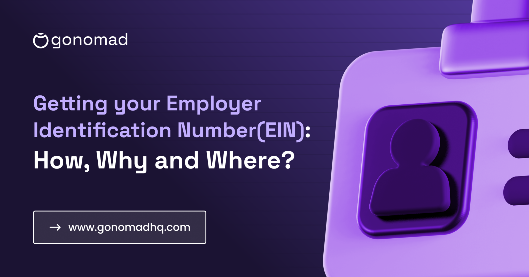 Getting your Employer Identification Number(EIN) How, Why and Where? GoNomad Blog